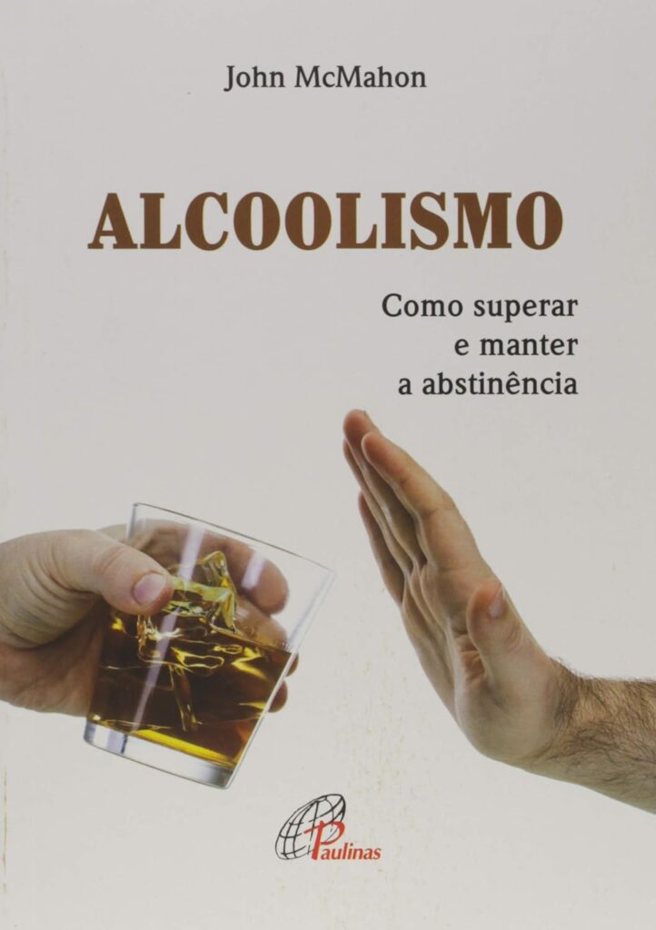 Livro_sobre_alcoolismo_e_dependencia_quimica_alcoolismo_como_superar_e_manter_a_abstinencia_john_mcmahon